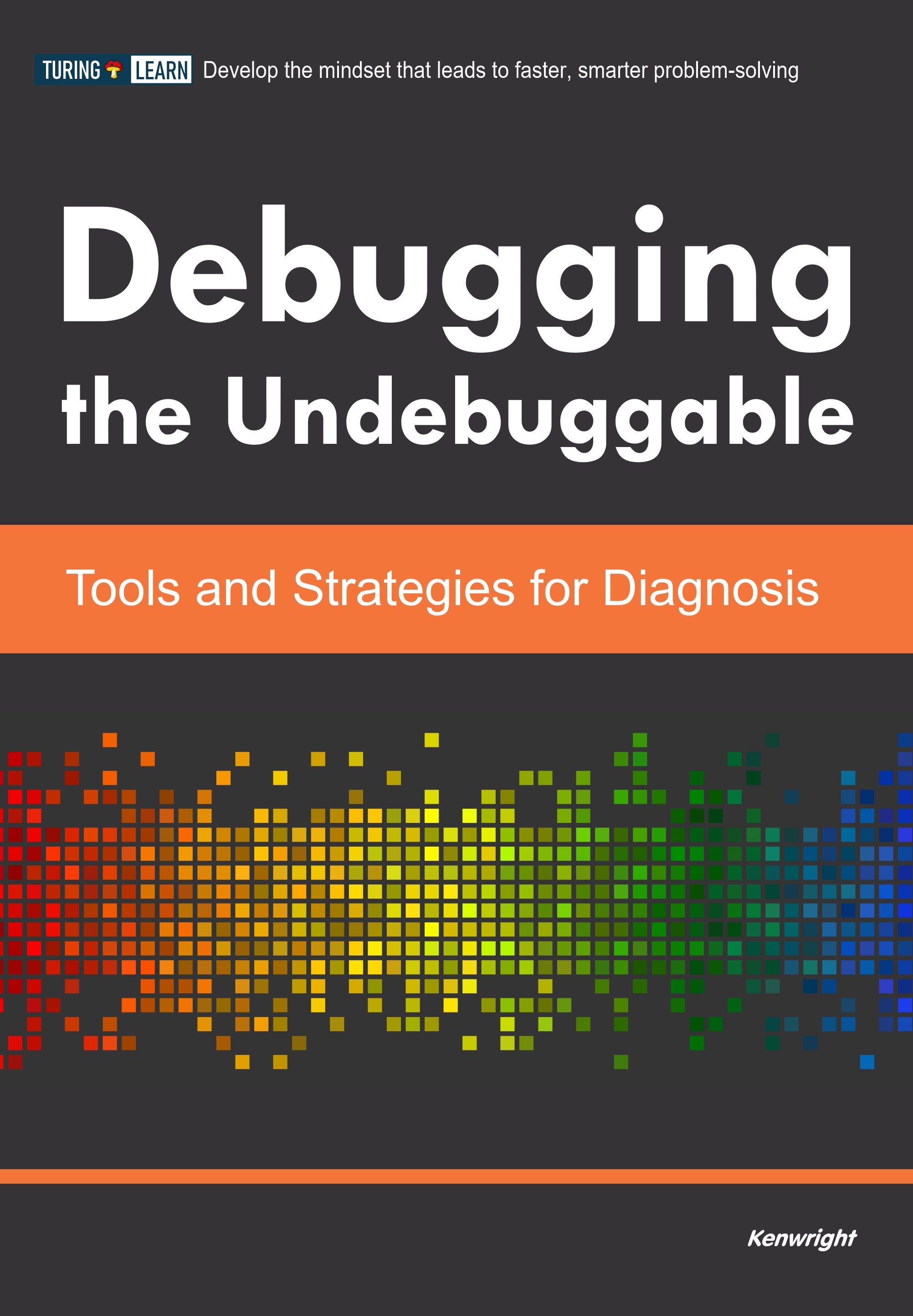 Debugging the Undebuggable: Tools and Strategies for Diagnosis